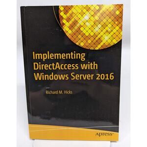 Implementing DirectAccess with Windows Server 2016 - Richard M. Hicks